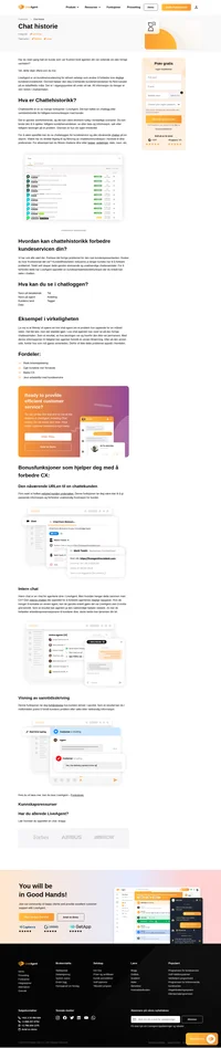 Chatteloggen er lett tilgjengelig sammen med dine nåværende samtaler. Hold oversikt over tidligere kundehenvendelser eller slå opp informasjon.