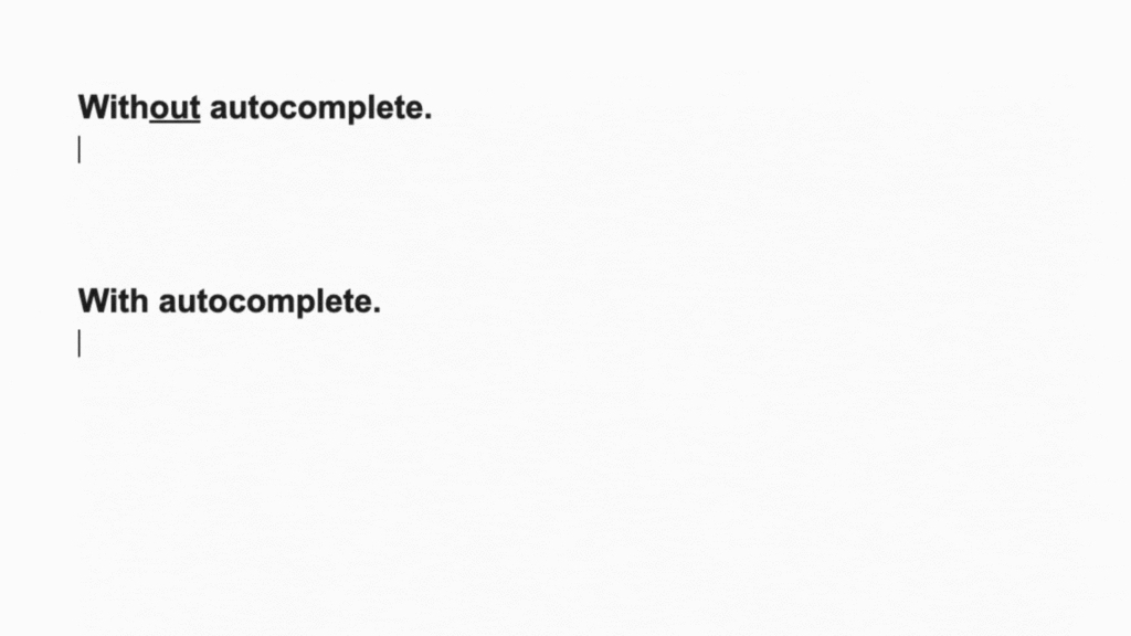 Typing with vs without autocomplete